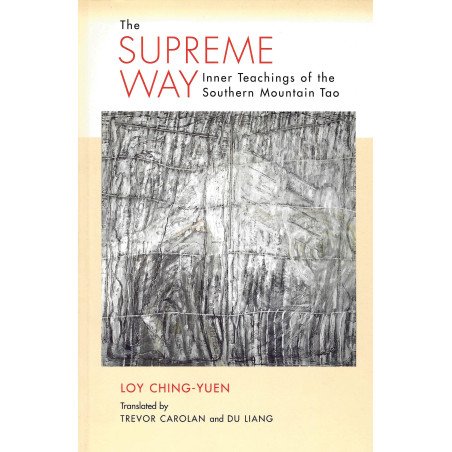 The Supreme Way - Inner Teaching of the Southern Mountain Tao