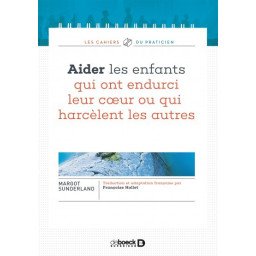 Aider les enfants qui ont endurci leur coeur ou qui harcelent les autr