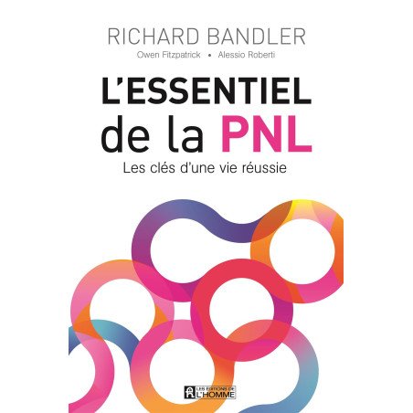 L'essentiel de la PNL - Les clés d'une vie réussie