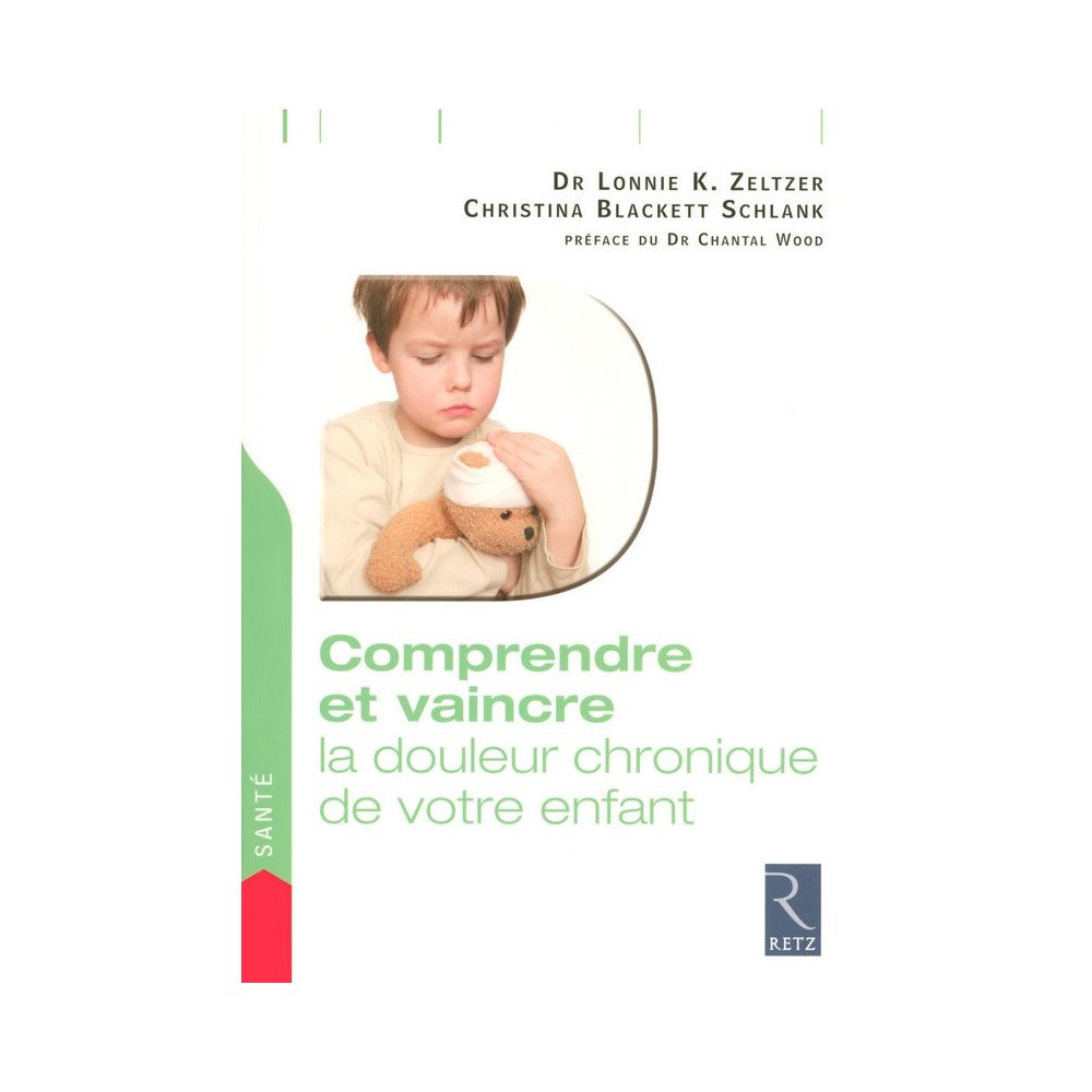 Comprendre et vaincre la douleur chronique de votre enfant