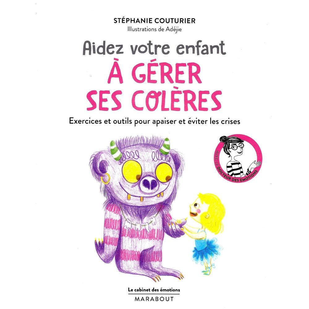 Aidez votre enfant à gérer ses colères - Exercices et outils pour apai