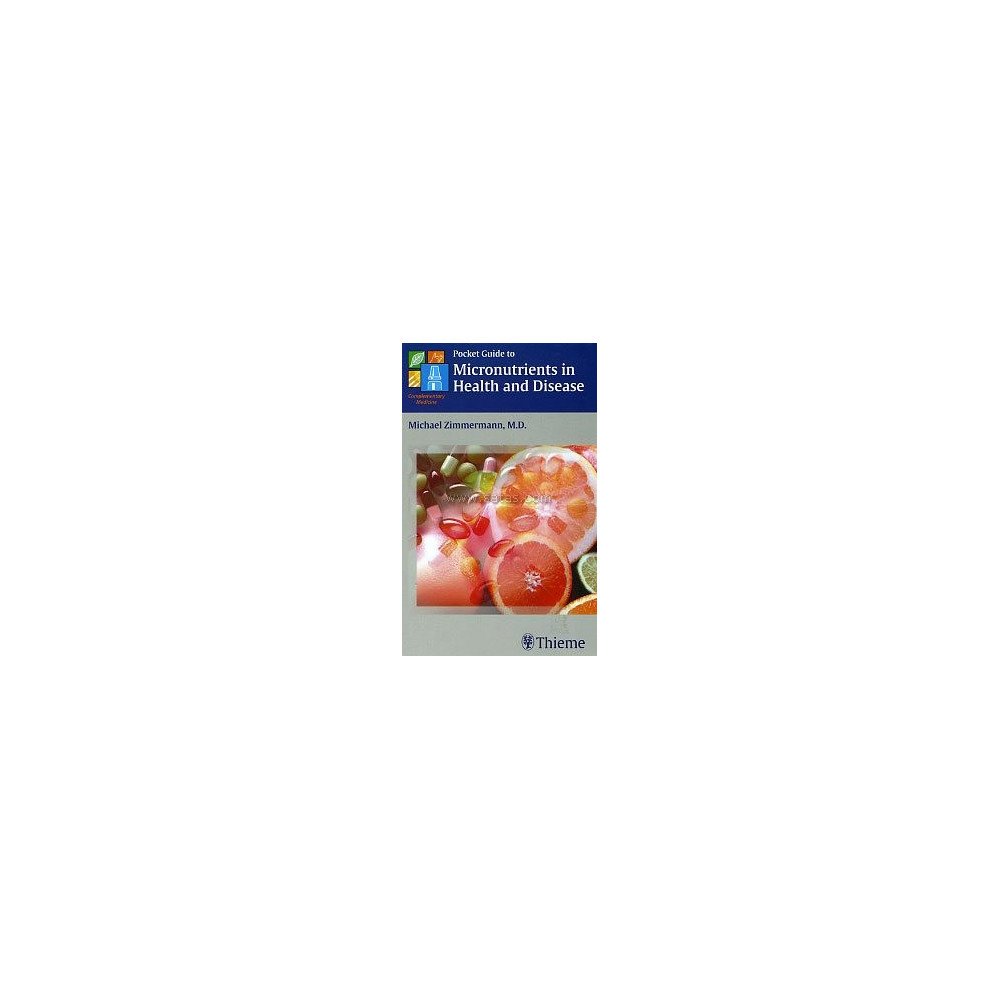 Pocket Guide to Micronutrients in Health and Disease