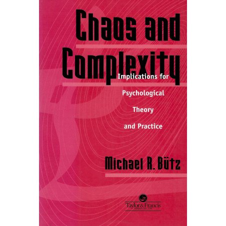Chaos and Complexity - Implications for Psychological Theory and Pract
