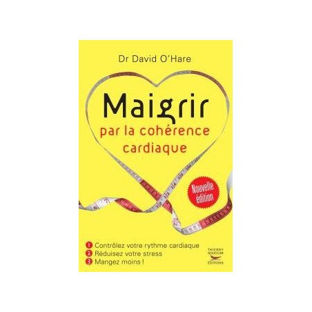 Maigrir par la cohérence cardiaque - Nouvelle édition