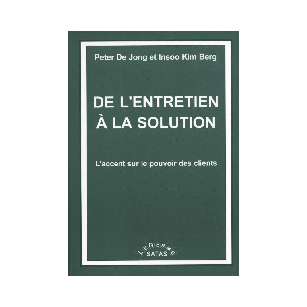 De l'entretien à la solution  -  L'accent sur le pouvoir des clients (