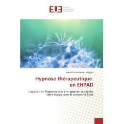 Hypnose thérapeutique en EHPAD - Apport de l'hypnose à la pratique de 