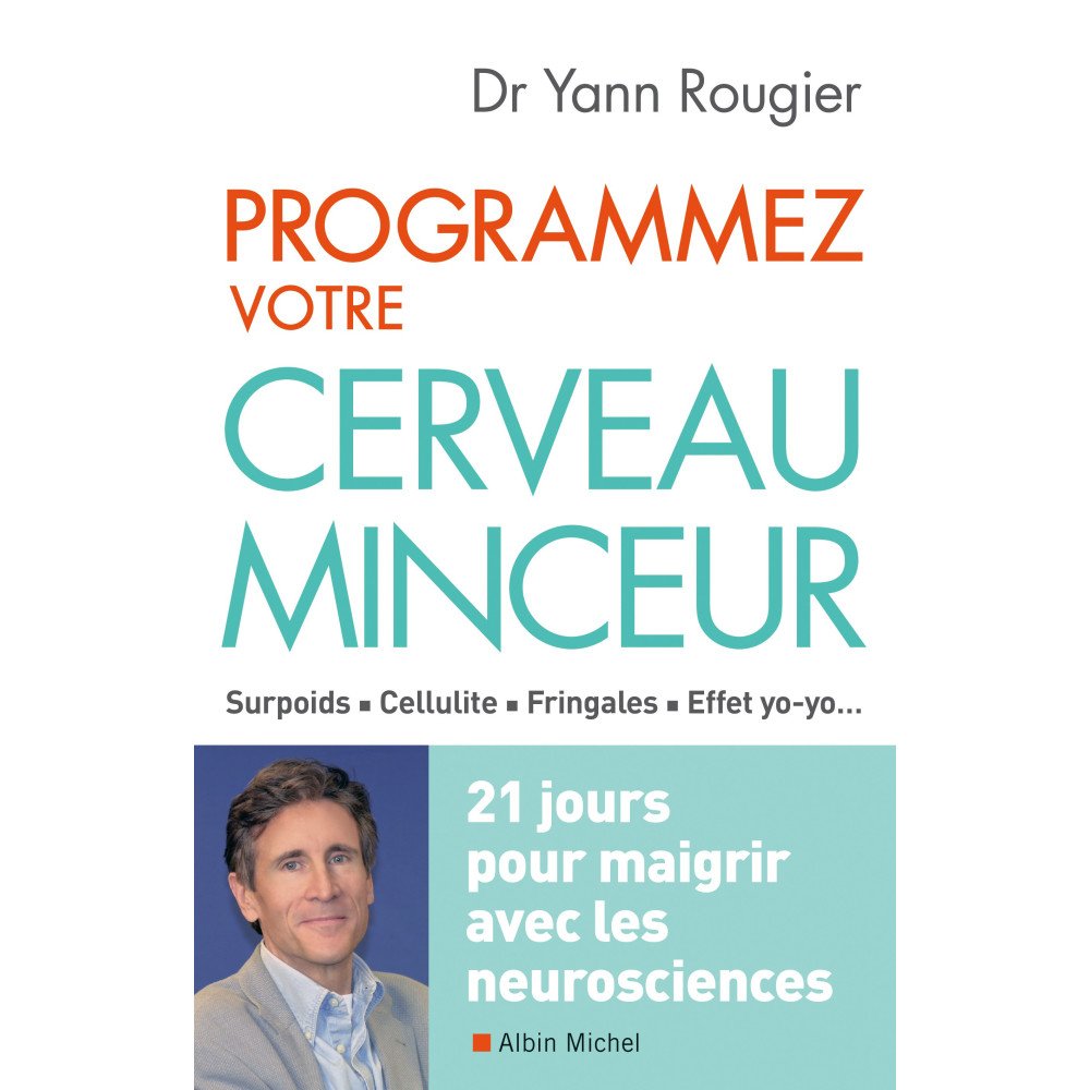 Programmez votre cerveau minceur - 21 jours pour maigrir avec les neur