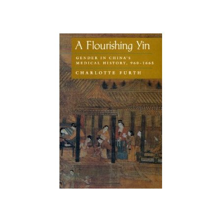 A FLOURISHING YIN. Gender in China's Medical History 96