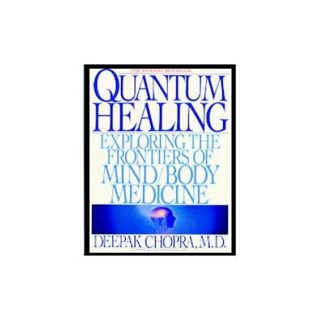QUANTUM HEALING. Exploring the Frontiers of Mind/Body M