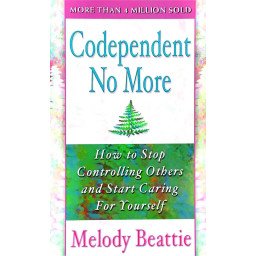 Codependent No More - How to Stop Controlling Others and Start Caring 