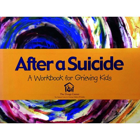 After suicide - A Workbook for Grieving Kids