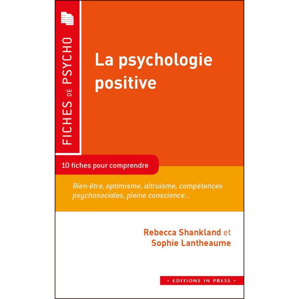 La psychologie positive - 10 fiches pour comprendre