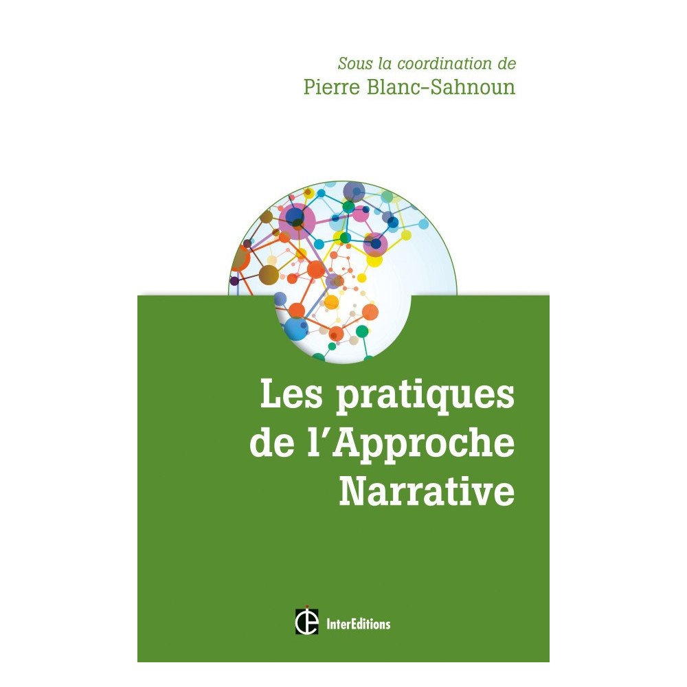 Les pratiques de l'Approche Narrative - Des récits multicolores pour d