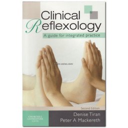 Clinical Reflexology - A guide for integrated practice