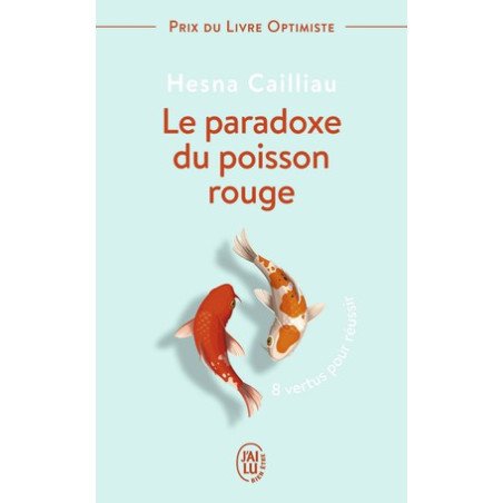 Le paradoxe du poisson rouge - 8 vertus pour réussir