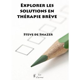 Explorer les solutions en thérapie brève    (Bleu - légèrement abîmé)