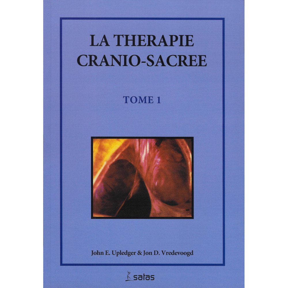 La thérapie cranio-sacrée - Tome 1    (légèrement abîmé)