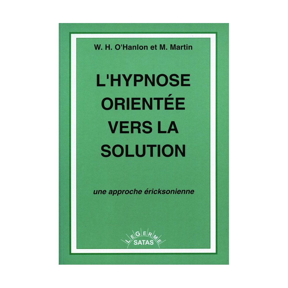 L'hypnose orientée vers la solution approche erick