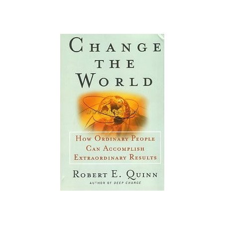 Change the World - How Ordinary People Can Accomplish Extra