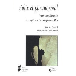 Folie et paranormal - Vers une clinique des expériences exceptionnelle