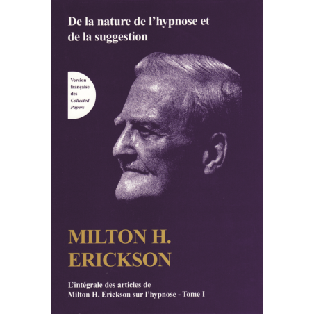 TOME I de L'intégrale des articles de Milton H. Erickson sur l'hypnose