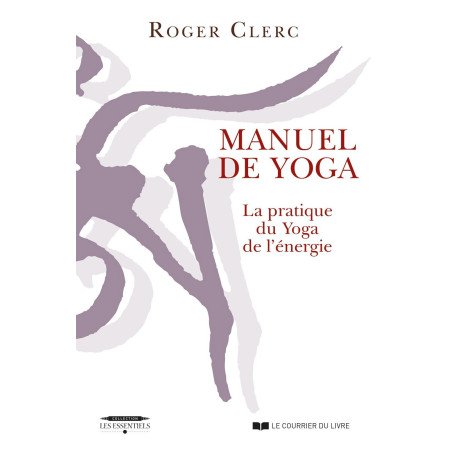 Manuel de yoga - La pratique du Yoga de l'énergie