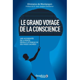 Le grand voyage de la conscience - Une accidentée de la route dévoile