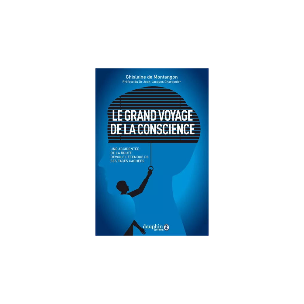 Le grand voyage de la conscience - Une accidentée de la route dévoile