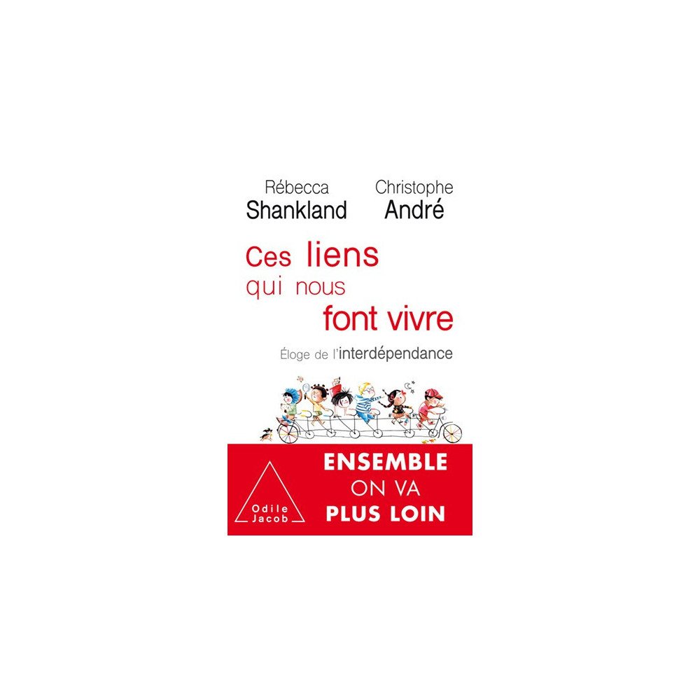 Ces liens qui nous font vivre - Eloge de l'interdépendance