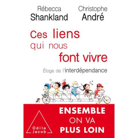 Ces liens qui nous font vivre - Eloge de l'interdépendance