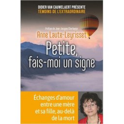 Petite, fais-moi un signe - Echanges entre une mère et sa fille au-del