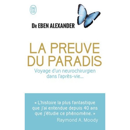 La preuve du paradis - Voyage d'un neurochirurgien dans l'après-vie