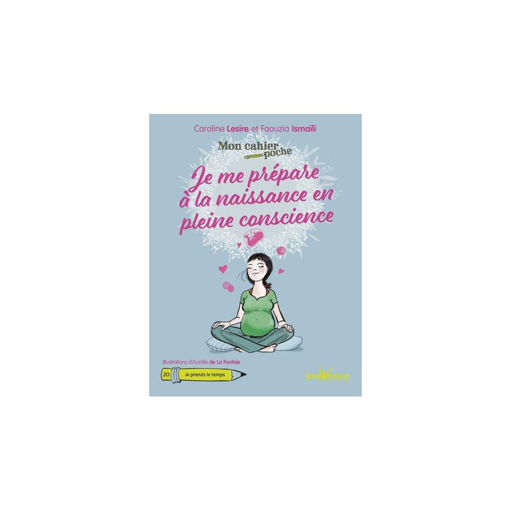 Je me prépare à la naissance en pleine conscience - Cahier poche