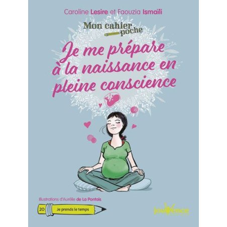 Je me prépare à la naissance en pleine conscience - Cahier poche