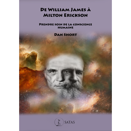 De William James à Milton Erickson - Prendre soin de la conscience humaine