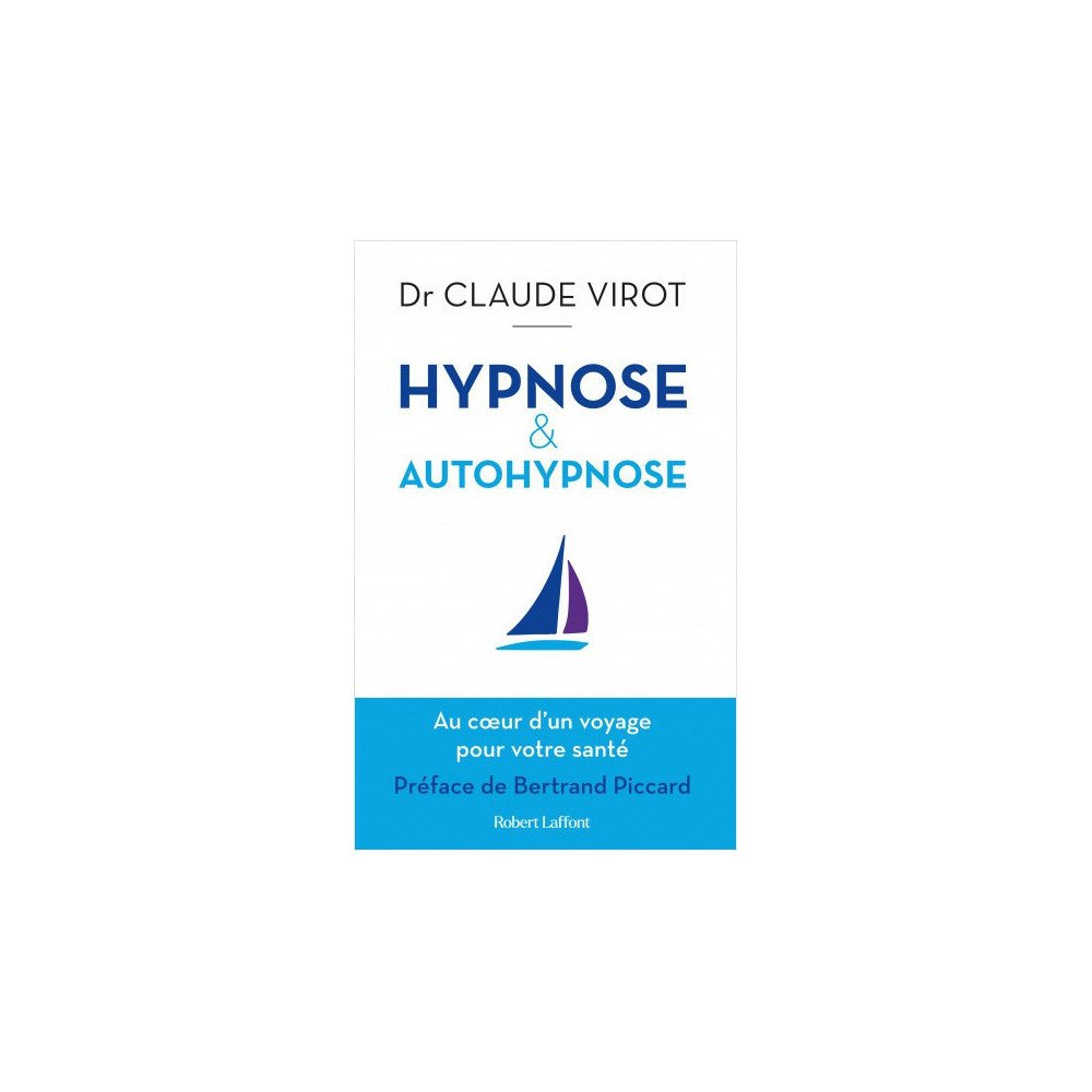 Hypnose & autohypnose - Au coeur d'un voyage pour votre santé