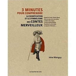 3 minutes pour comprendre la signification et le symbolisme des contes merveilleux