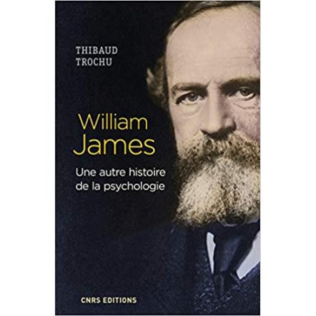 William James- une autre histoire de la psychologie