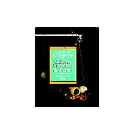 Clinical Handbook of Chinese Prepared Medicines  (Paperback)