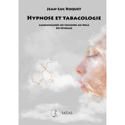 Hypnose et tabacologie - Accompagner les fumeurs au-delà du sevrage