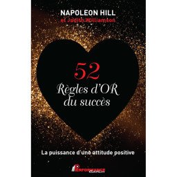 52 Règles d'Or du succès - La puissance d'une attitude positive