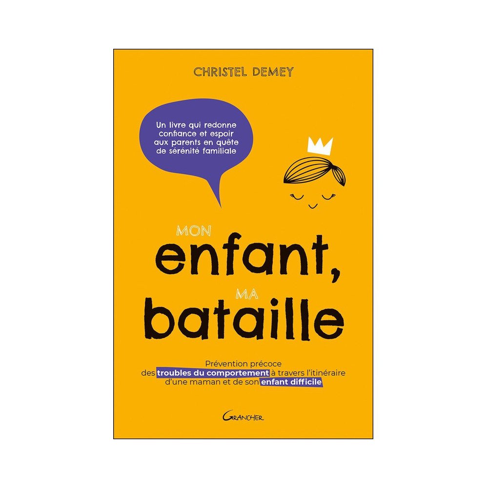 Mon enfant, ma bataille - Prévention précoce des troubles du comportement à travers l'itinéraire d'une maman