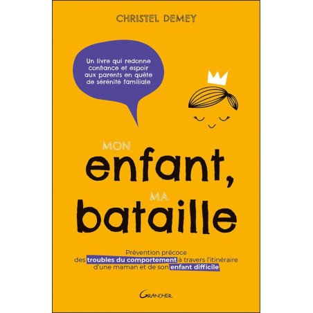 Mon enfant, ma bataille - Prévention précoce des troubles du comportement à travers l'itinéraire d'une maman