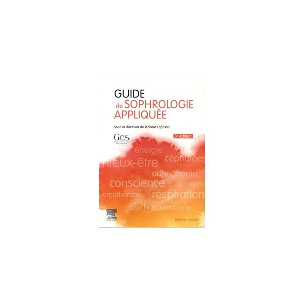 Guide de sophrologie appliquée 3e éd.