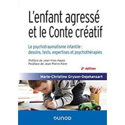 L'enfant agressé et le Conte créatif - 2e éd.