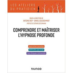 Comprendre et maîtriser l'hypnose profonde