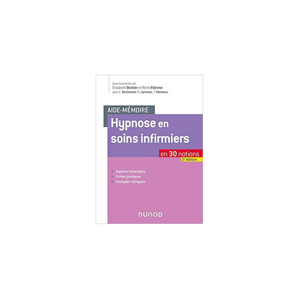 Aide-mémoire - Hypnose en soins infirmiers - 2e éd. - en 30 notions