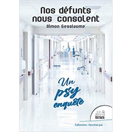 Nos défunts nous consolent - Un psy enquête