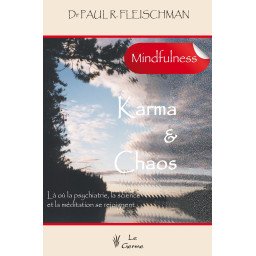 Karma et chaos - Là où la psychiatrie, la science et la méditation se 