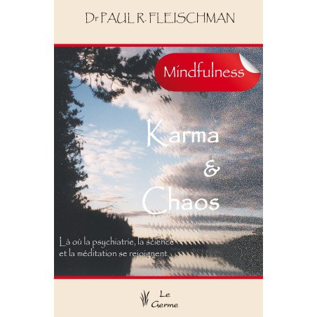 Karma et chaos - Là où la psychiatrie, la science et la méditation se 